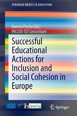 Successful Educational Actions for Inclusion and Social Cohesion in Europe(English, Paperback, Flecha (Ed.) Ramon)