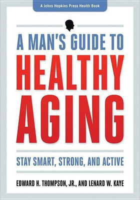 A Man's Guide to Healthy Aging(English, Paperback, Thompson Edward H. Jr.)