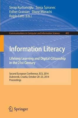 Information Literacy: Lifelong Learning and Digital Citizenship in the 21st Century(English, Paperback, unknown)