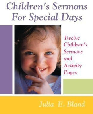 Children's Sermons For Special Days(English, Paperback, Bland Julia E)