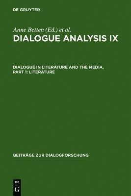 Dialogue Analysis IX: Dialogue in Literature and the Media, Part 1: Literature(English, Hardcover, unknown)