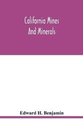 California mines and minerals(English, Paperback, H Benjamin Edward)