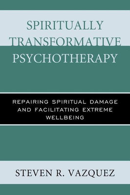 Spiritually Transformative Psychotherapy(English, Paperback, Vazquez Steven R.)