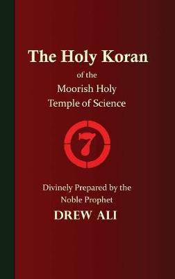 The Holy Koran of the Moorish Holy Temple of Science - Circle 7(English, Hardcover, Noble Drew Ali Timothy)