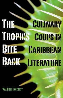 The Tropics Bite Back(English, Hardcover, Loichot Valerie)