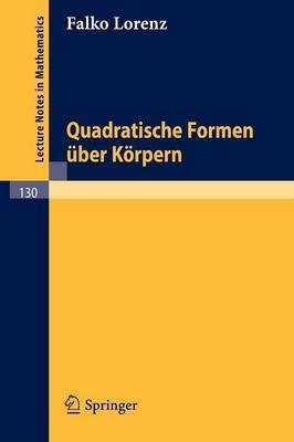 Quadratische Formen ueber Koerpern(German, Paperback, Lorenz Falko)