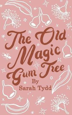 The Old Magic Gum Tree(English, Paperback, Tydd Sarah)