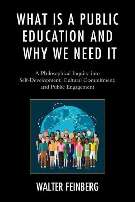 What Is a Public Education and Why We Need It(English, Hardcover, Feinberg Walter)