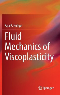 Fluid Mechanics of Viscoplasticity(English, Hardcover, Huilgol Raja R.)