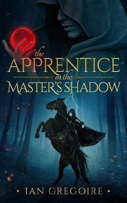 The Apprentice In The Master's Shadow(English, Paperback, Gregoire Ian)