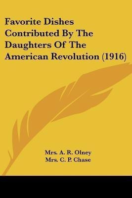 Favorite Dishes Contributed By The Daughters Of The American Revolution (1916)(English, Paperback, unknown)