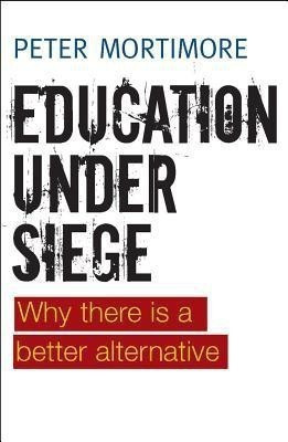 Education under Siege(English, Hardcover, Mortimore Peter)