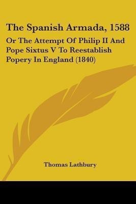 The Spanish Armada, 1588(English, Paperback, Lathbury Thomas)
