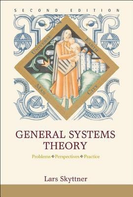 General Systems Theory: Problems, Perspectives, Practice(English, Hardcover, Skyttner Lars)