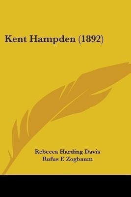 Kent Hampden (1892)(English, Paperback, Davis Rebecca Harding)