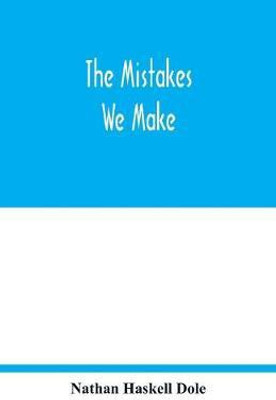 The mistakes we make(English, Paperback, Haskell Dole Nathan)
