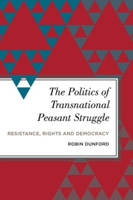 The Politics of Transnational Peasant Struggle(English, Paperback, Dunford Robin)