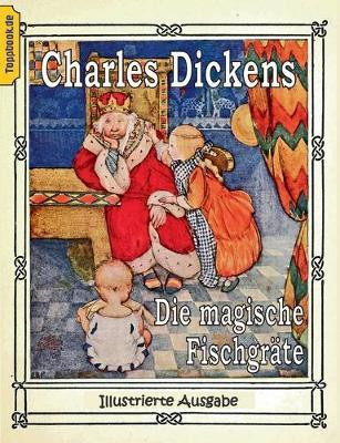 Die magische Fischgrate(German, Paperback, Dickens Charles)