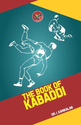 The Book of Kabaddi (The complete Guide)(Hardcover, Dr. I. Karikalan)