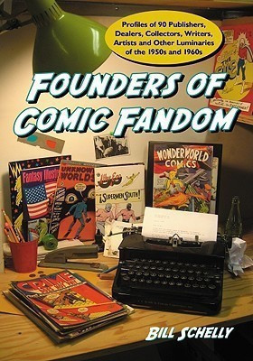 Founders of Comic Fandom(English, Paperback, Schelly Bill)