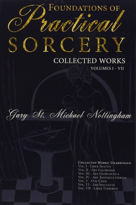 Foundations of Practical Sorcery: Volumes I - VII(English, Hardcover, Nottingham Gary St Michael)