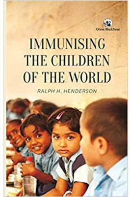 Immunising the Children of the World(English, Hardcover, Henderson Ralph H.)