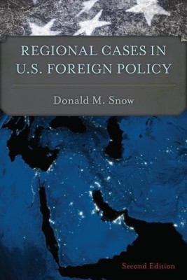 Regional Cases in U.S. Foreign Policy(English, Paperback, Snow Donald M.)