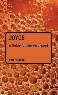 Joyce: A Guide for the Perplexed(English, Hardcover, Mahon Peter Dr)