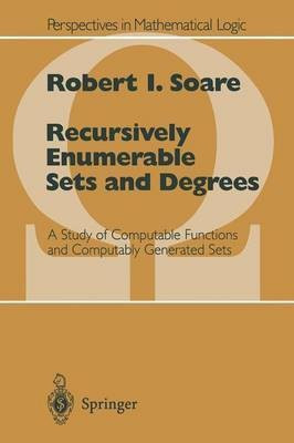 Recursively Enumerable Sets and Degrees(English, Paperback, Soare Robert I.)