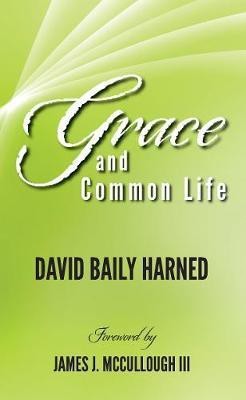 Grace and Common Life(English, Paperback, Harned David Baily)