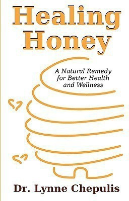 Healing Honey(English, Paperback, Chepulis Lynne)