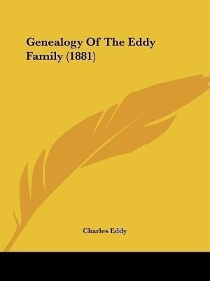 Genealogy Of The Eddy Family (1881)(English, Paperback, Eddy Charles)