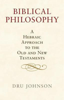 Biblical Philosophy(English, Hardcover, Johnson Dru)
