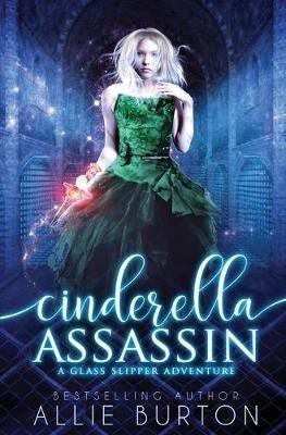 Cinderella Assassin(English, Paperback, Burton Allie)