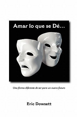 Amar Lo Que Se De(English, Paperback, Dowsett Eric)