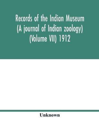 Records of the Indian Museum (A journal of Indian zoology) (Volume VII) 1912(English, Paperback, unknown)
