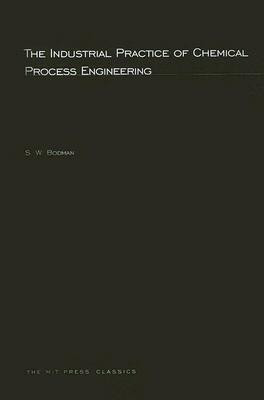The Industrial Practice of Chemical Process Engineering(English, Paperback, Bodman Samuel)