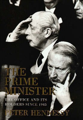 The Prime Minister(English, Hardcover, Hennessy Peter)