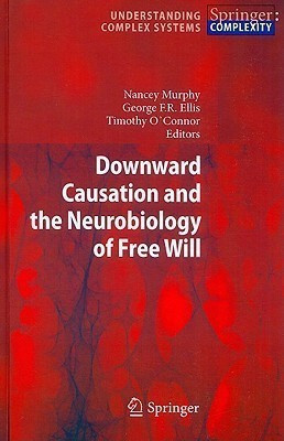 Downward Causation and the Neurobiology of Free Will(English, Hardcover, unknown)