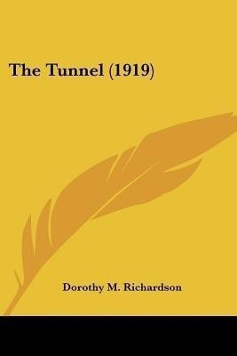 The Tunnel (1919)(English, Paperback, Richardson Dorothy M)