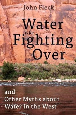 Water Is for Fighting Over(English, Paperback, Fleck John)