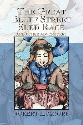 The Great Bluff Street Sled Race(English, Paperback, Moore Robert L Ph.D.)