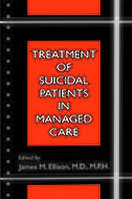 Treatment of Suicidal Patients in Managed Care(English, Paperback, unknown)