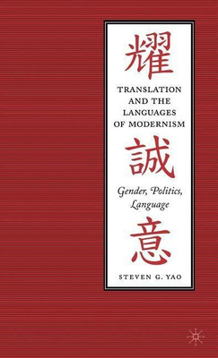Translation and the Languages of Modernism(English, Hardcover, Yao S.)
