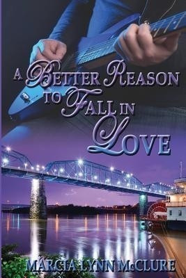 A Better Reason to Fall in Love(English, Paperback, McClure Marcia Lynn)