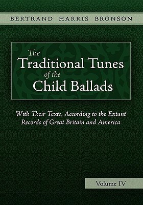 The Traditional Tunes of the Child Ballads, Vol 4(English, Paperback, Bronson Bertrand Harris)