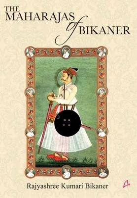 The Maharajas of Bikaner(English, Hardcover, Bikaner Rajyashree Kumari)