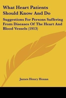 What Heart Patients Should Know And Do(English, Paperback, Honan James Henry)