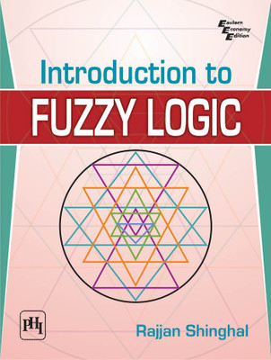 Introduction to Fuzzy Logic(English, Paperback, Shinghal Rajjan)