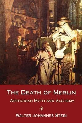 The Death of Merlin(English, Paperback, Stein Walter Johannes)